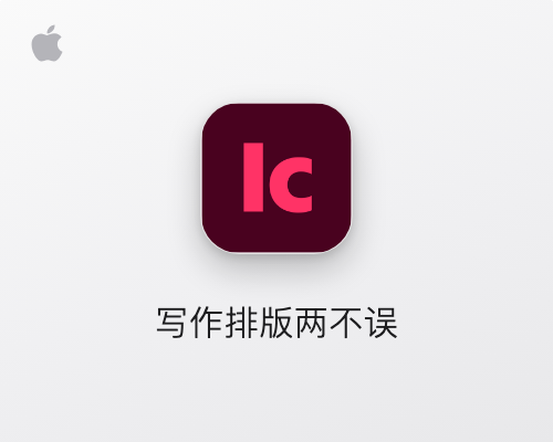 Adobe InCopy Ic2026 for Mac v21.6.0中文学习版 lc写作编辑软件